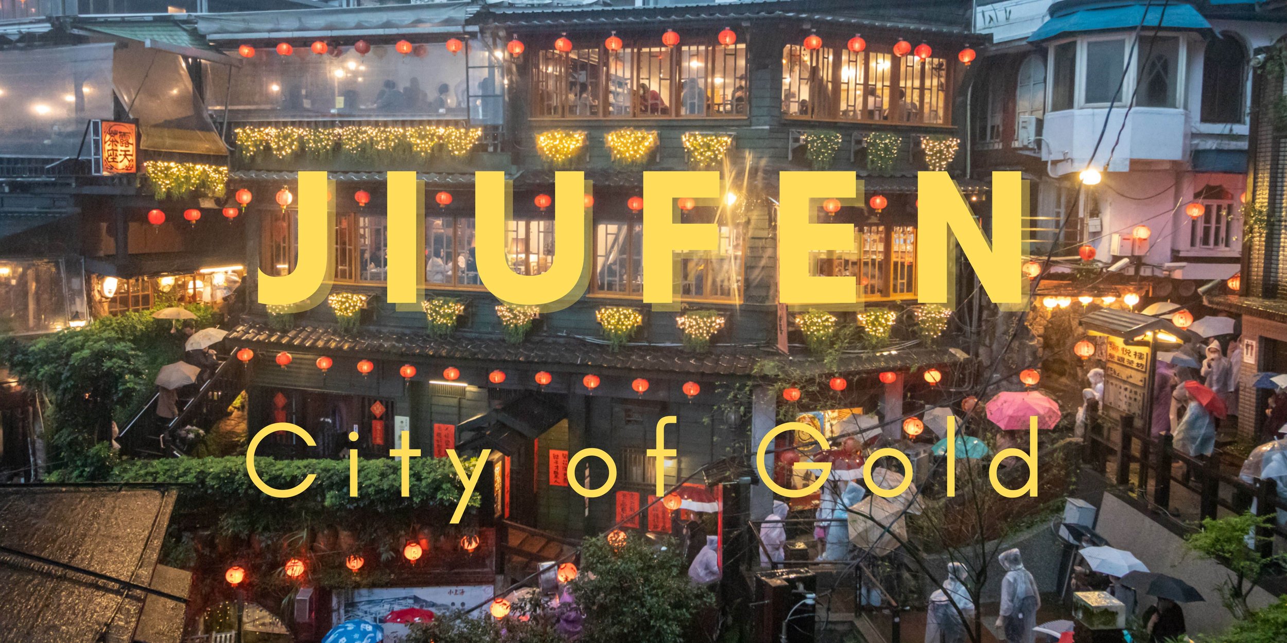 Jiufen (九份) - City of Gold