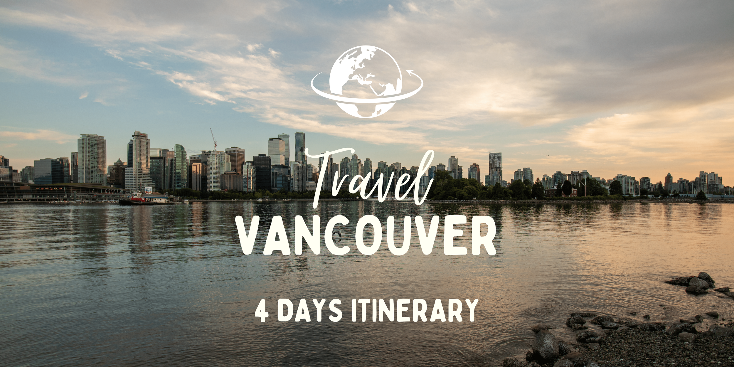 4 Days in Vancouver: Top Things to Do
